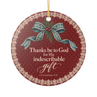 His Indescribable Gift Ceramic Ornament